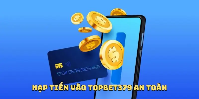 Nạp tiền tiện lợi siêu tốc