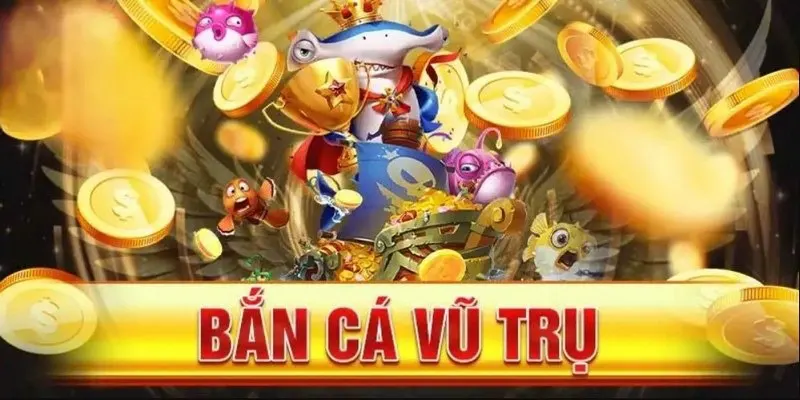 Bắn Cá Vũ Trụ cực chất, cực hấp dẫn