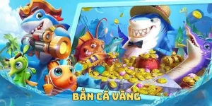 Bắn Cá Vàng