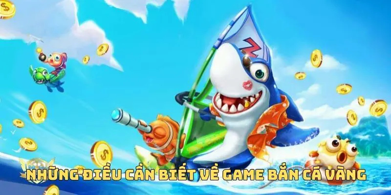 Giới thiệu game Bắn Cá Vàng