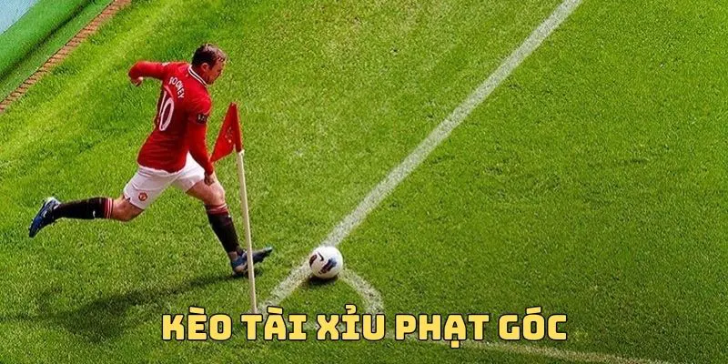 Cách chơi kèo Tài Xỉu phạt góc dễ dàng