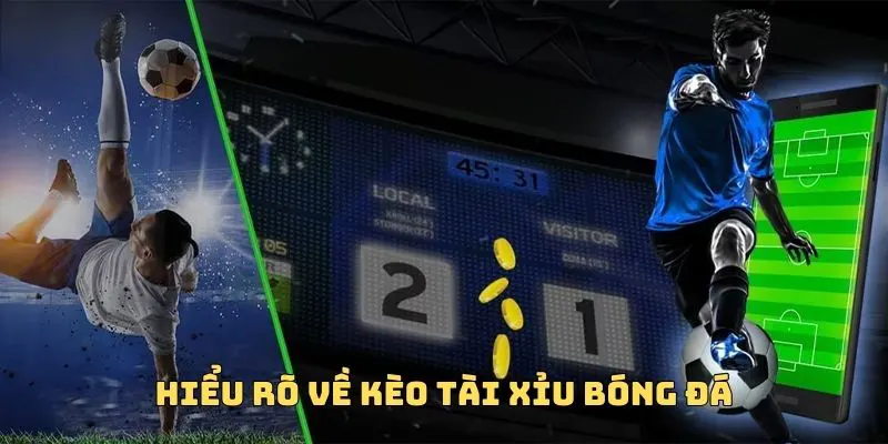 Giới thiệu kèo tài xỉu bóng đá